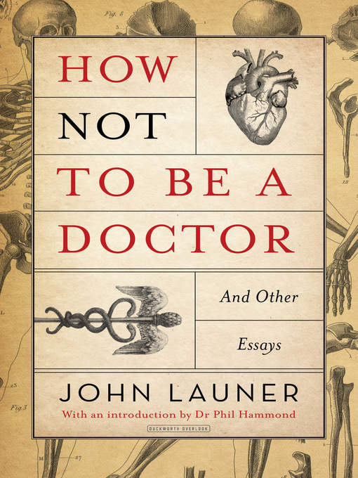 Title details for How Not to Be a Doctor by John Launer - Available